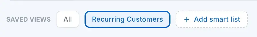 Saved Views row with All, Recurring Customers, and Add smart list options
